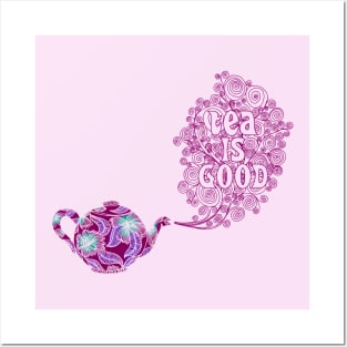 Tea is Good Posters and Art